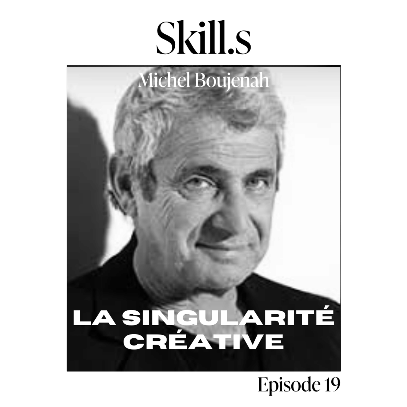#19 - Michel Boujenah - Comment transformer ses vulnérabilités en forces