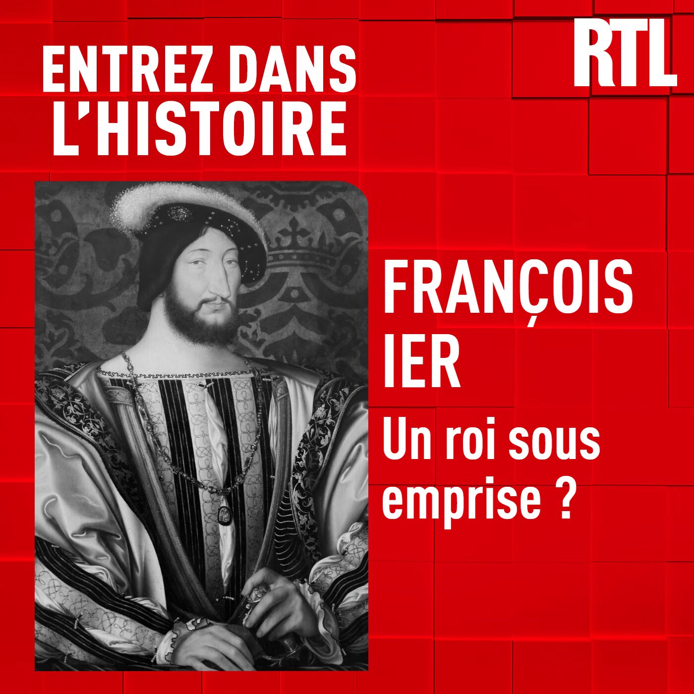 Fran&ccedil;ois 1er, un roi sous emprise ?