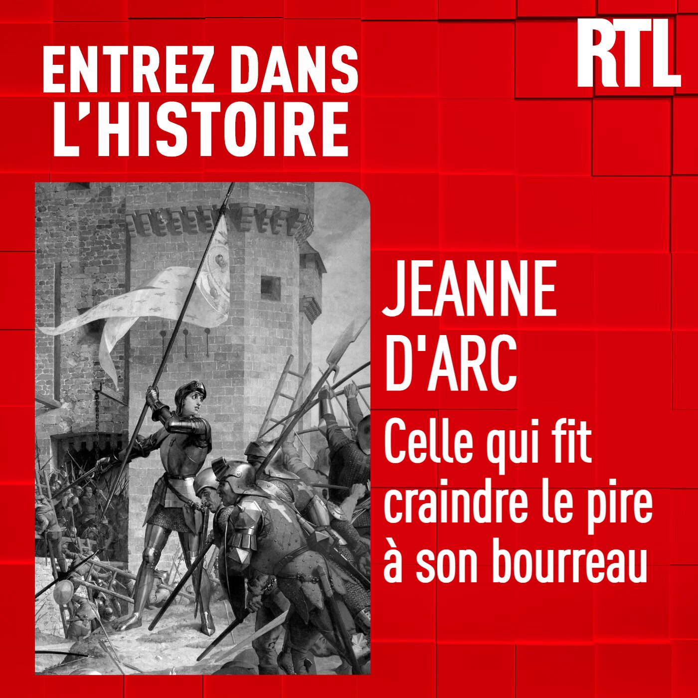 Jeanne d'Arc : celle qui fit craindre le pire à son bourreau