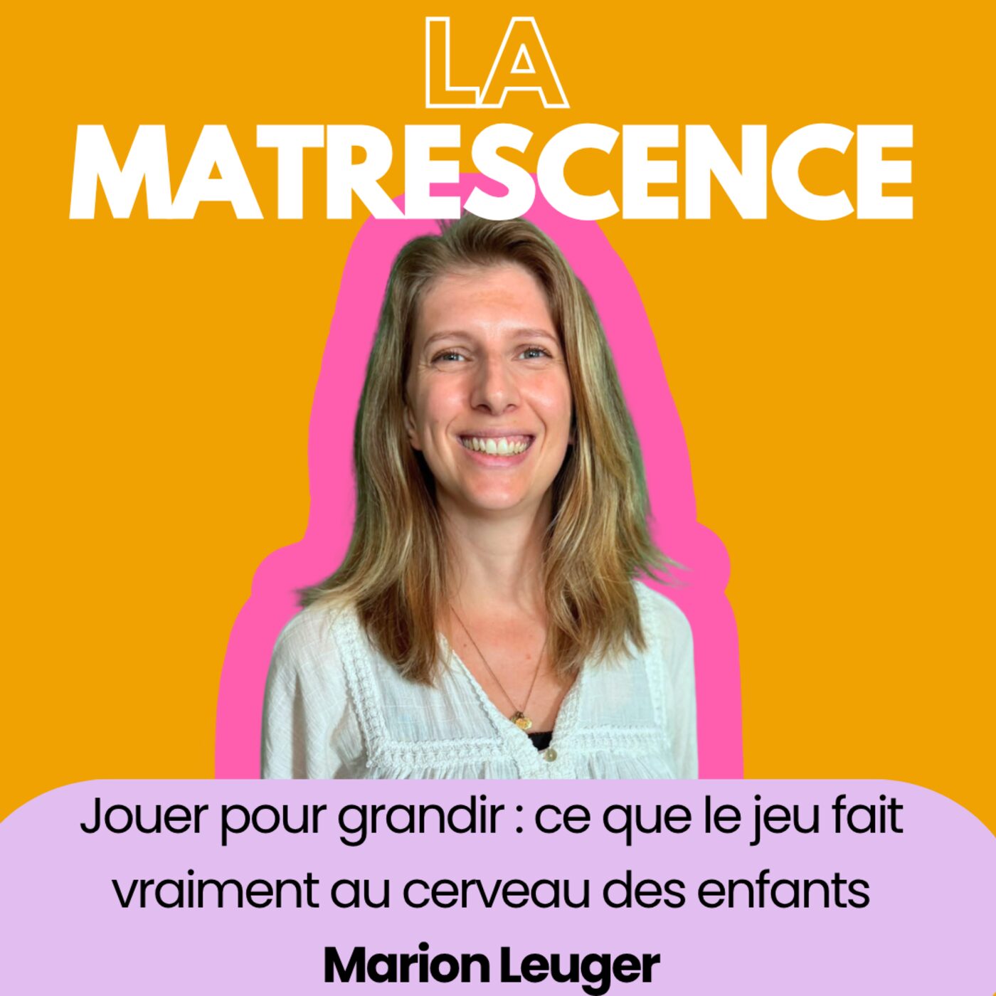 episode cover EP338 - Jouer pour grandir : ce que le jeu fait vraiment au cerveau des enfants, Marion Leuger