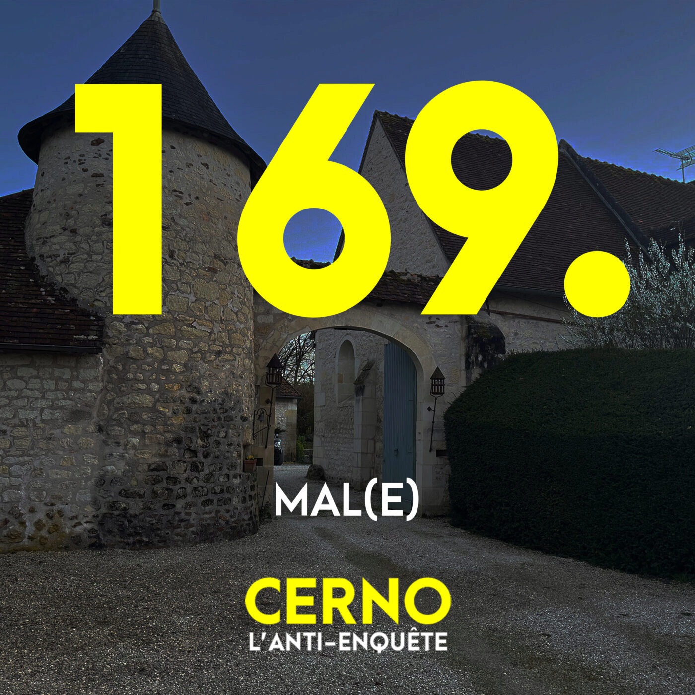 Episode 169 : Mal(e) — CERNO L'anti-enquête