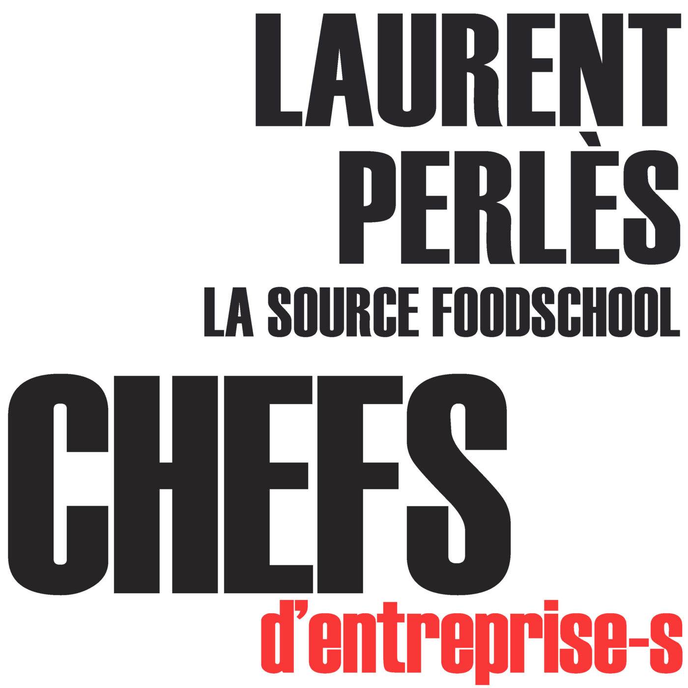 CHEFS D'ENTREPRISE-S - LAURENT PERLÈS