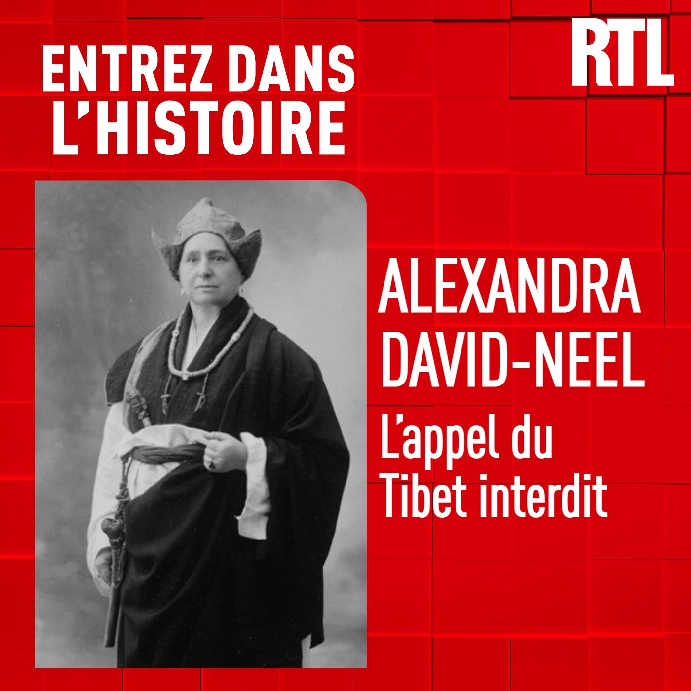 Alexandra David-Neel : l'appel du Tibet interdit