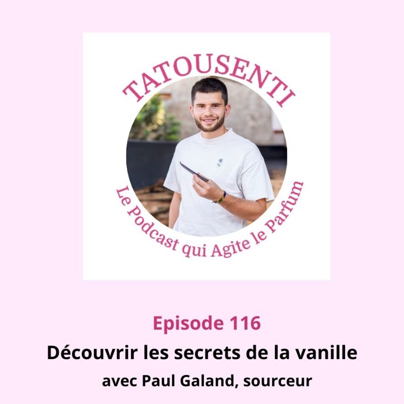 Ep116 Découvrez les secrets de la vanille avec Paul Galand