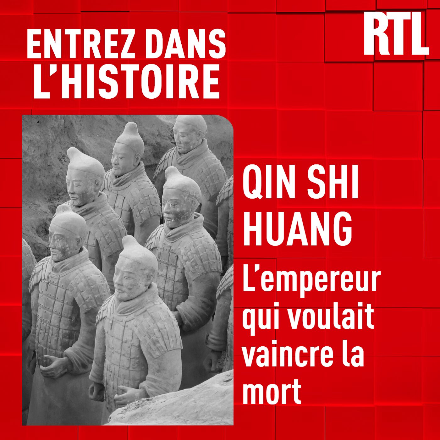 Entrez dans l'Histoire - Qin Shi Huang : l'empereur qui voulait vaincre la mort
