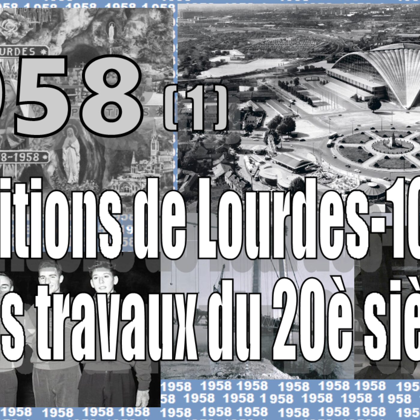 1958-(1)-Apparitions de Lourdes, 100 ans-Grands travaux du 20ème siècle episode artwork