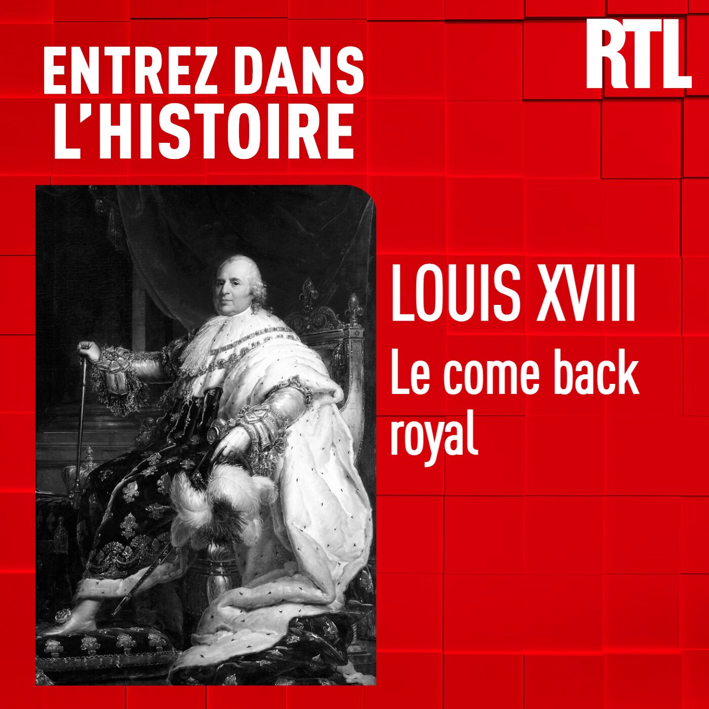 Louis XVIII : le come-back royal