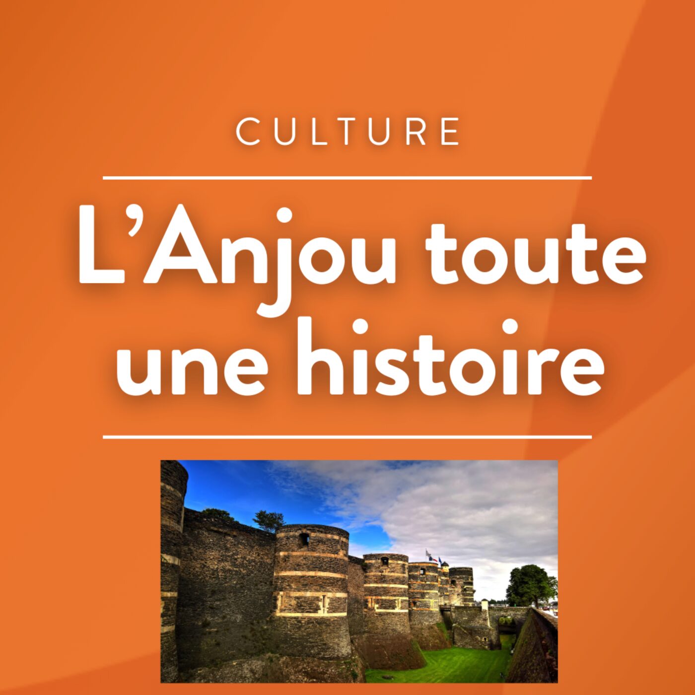 L\'Anjou, toute une histoire