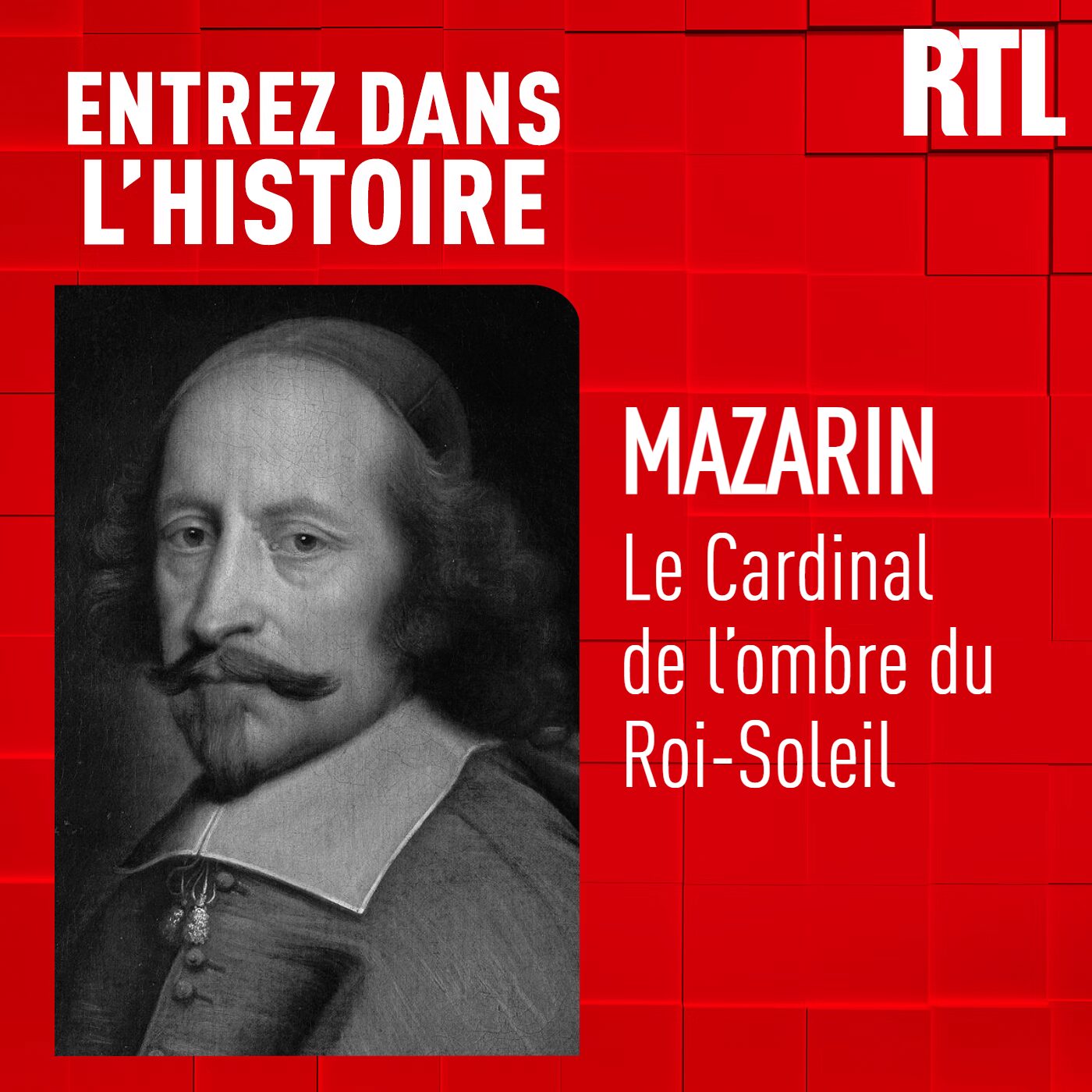 Mazarin : le Cardinal de l'ombre du Roi-Soleil Mazarin : le Cardinal de l'ombre du Roi-Soleil
