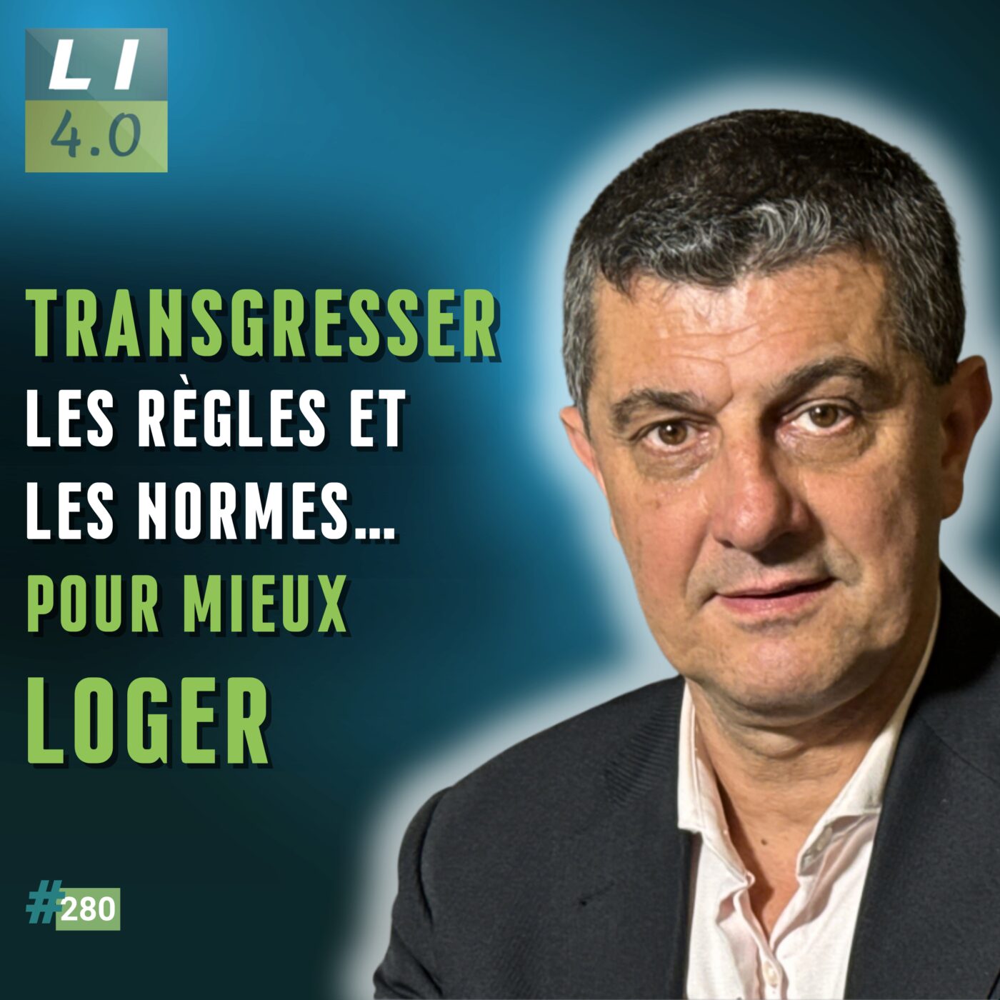 episode cover 280 - Transgresser les règles et les normes pour mieux loger ? avec Hervé Tillier