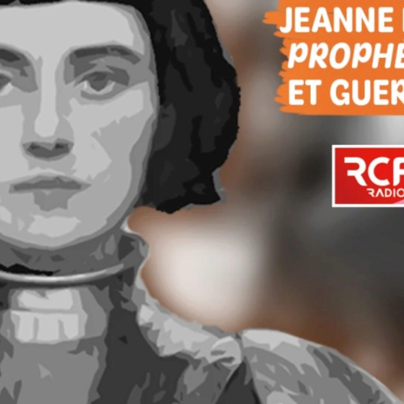 Ces chrétiens qui ont changé l'histoire - Jeanne d'Arc