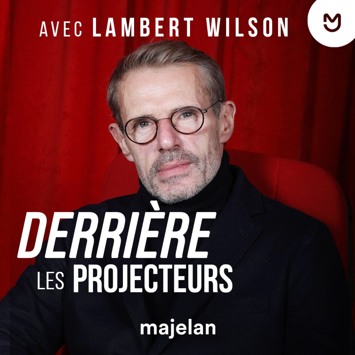Derrière les projecteurs avec… Lambert Wilson