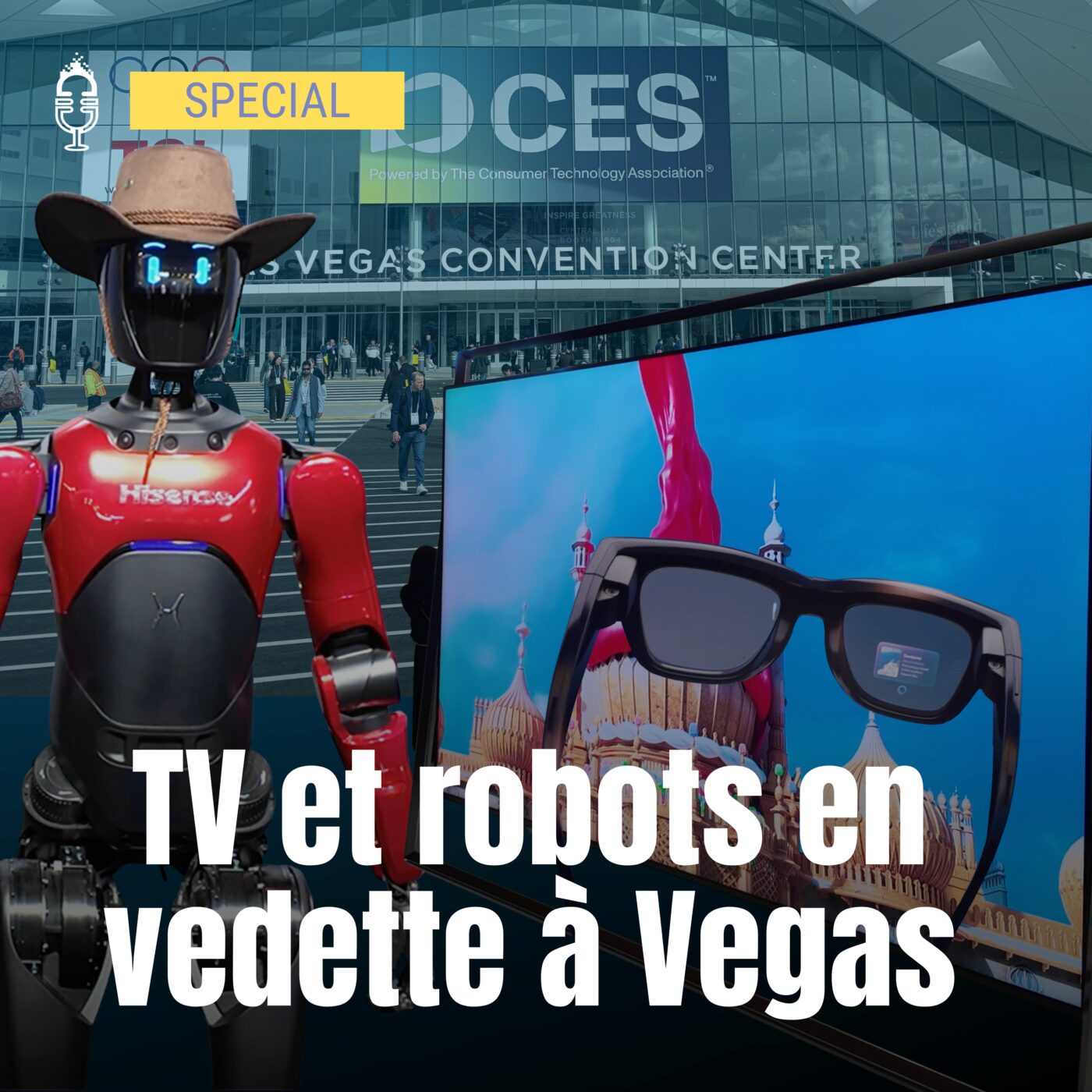 ⭐️ CES 26 Jour 3 - TV, robots, lunettes connectées... Au cœur du Convention Center de Las Vegas ⭐️ CES 26 Jour 3 - TV, robots, lunettes connectées... Au cœur du Convention Center de Las Vegas