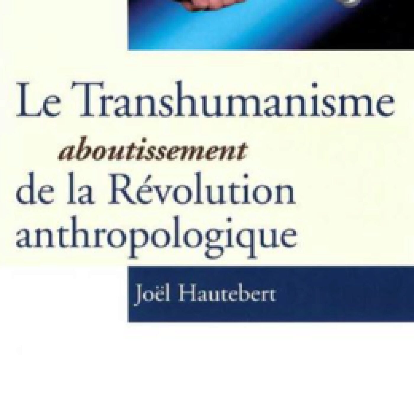J.Hautbert -"Le transhumanisme, aboutissement de la révolution anthropologique" episode artwork