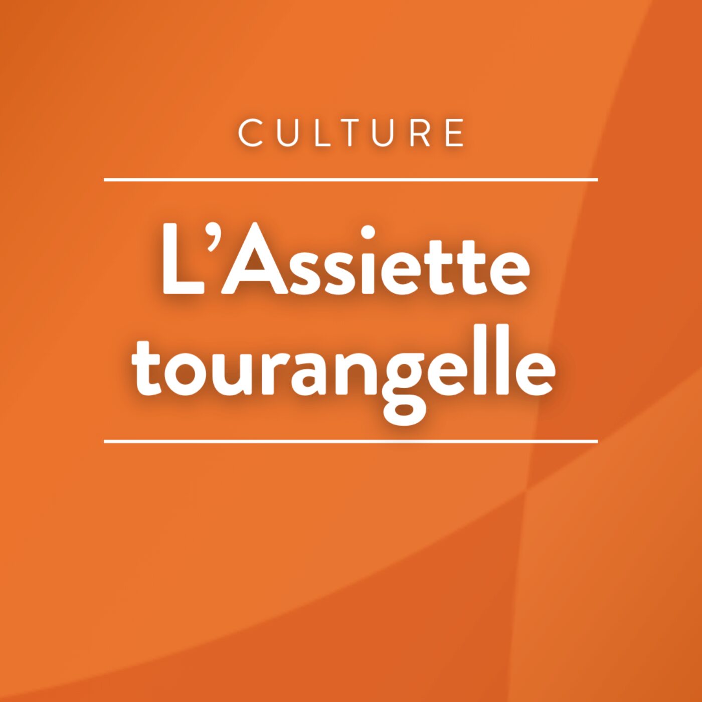 L\'assiette tourangelle