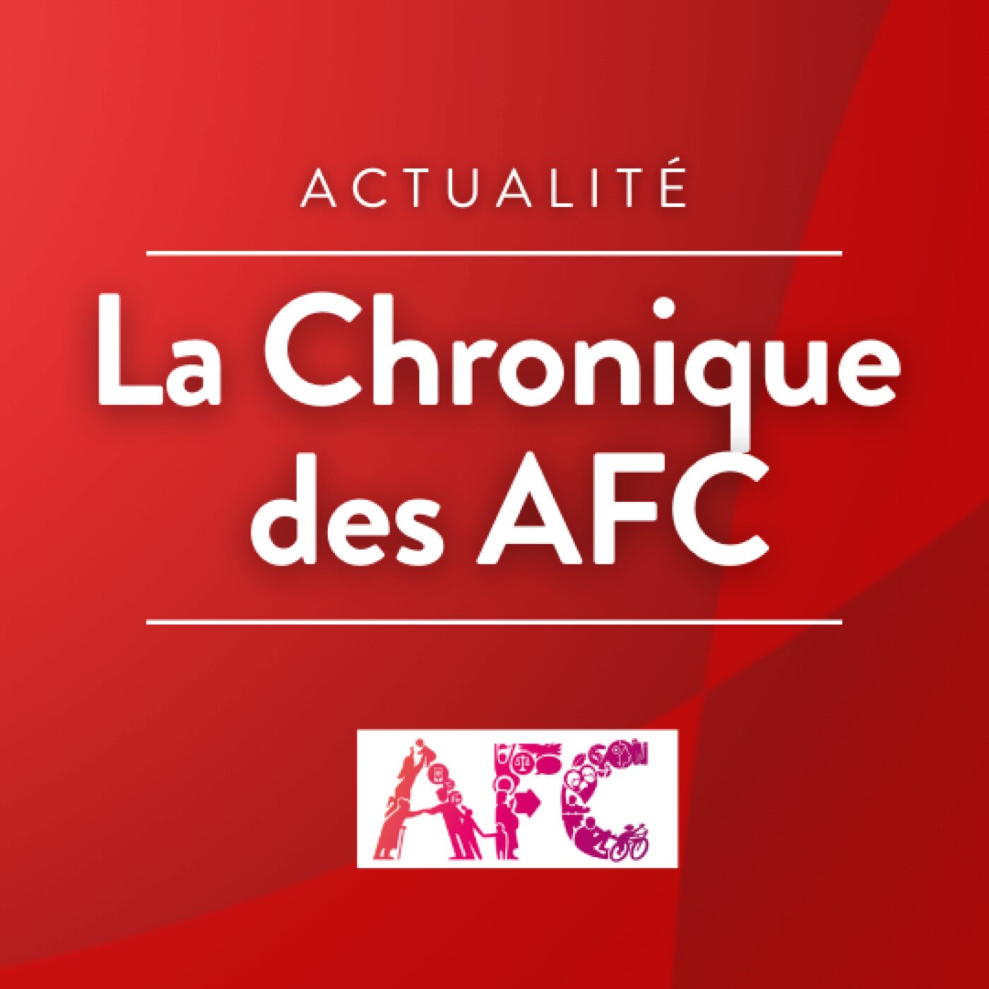 La chronique des AFC