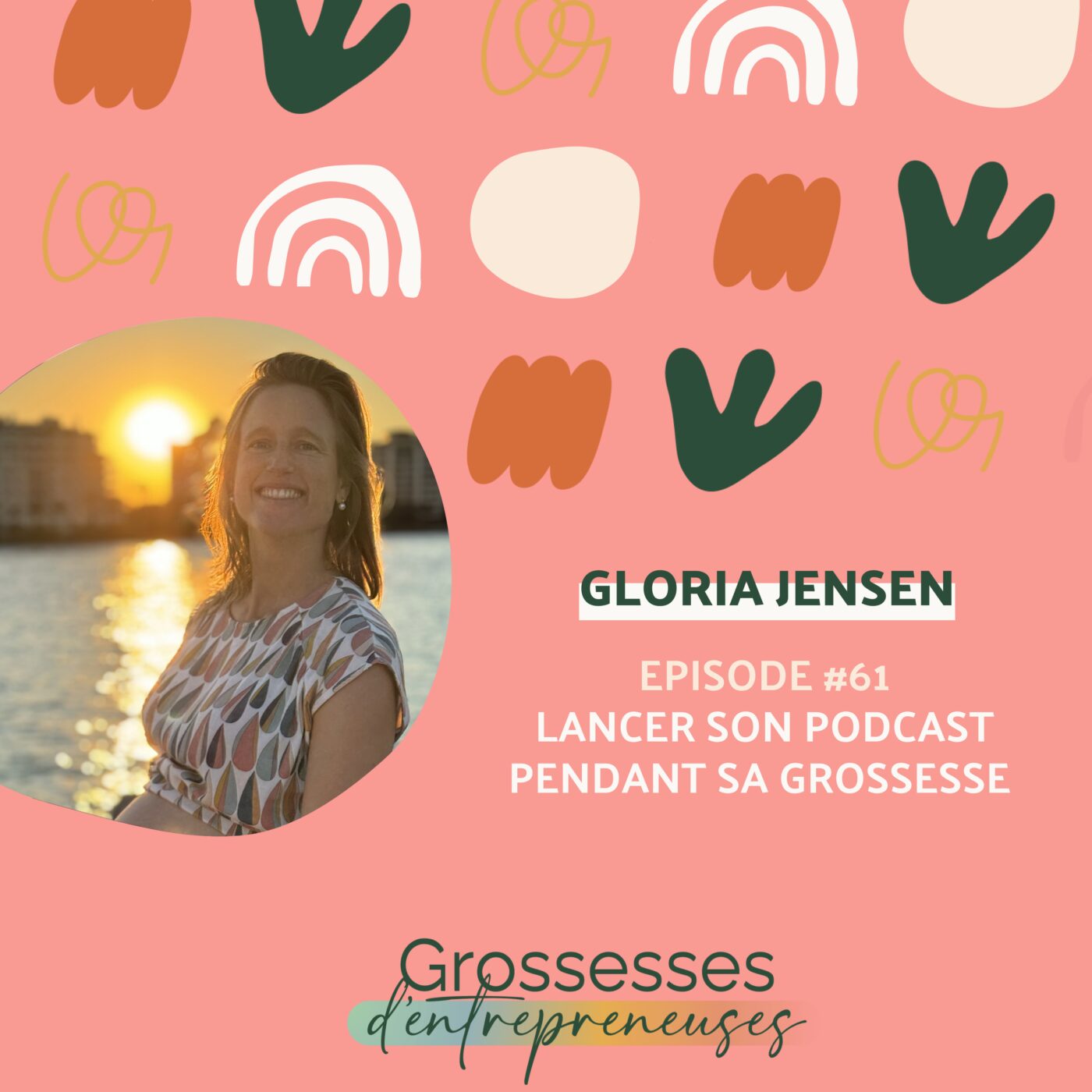 episode cover #61 - Gloria Jensen - Lancer son podcast pendant sa grossesse