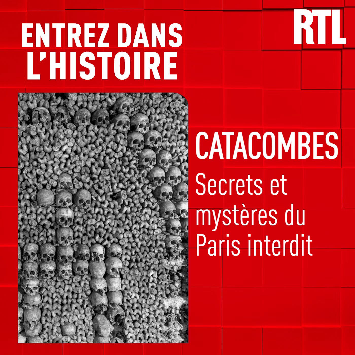 Les catacombes : secrets et mystères du Paris interdit