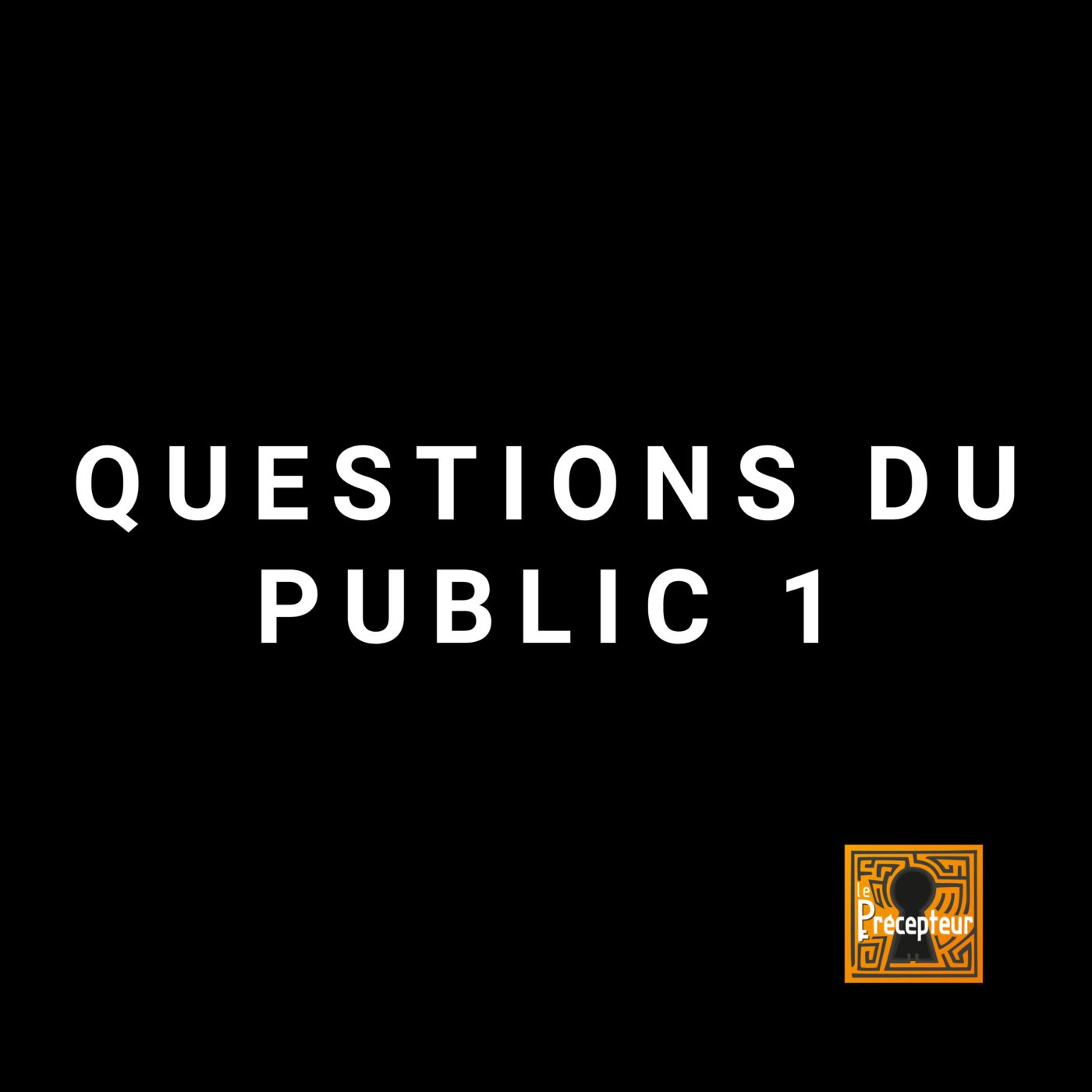 🔒 Questions du public 1