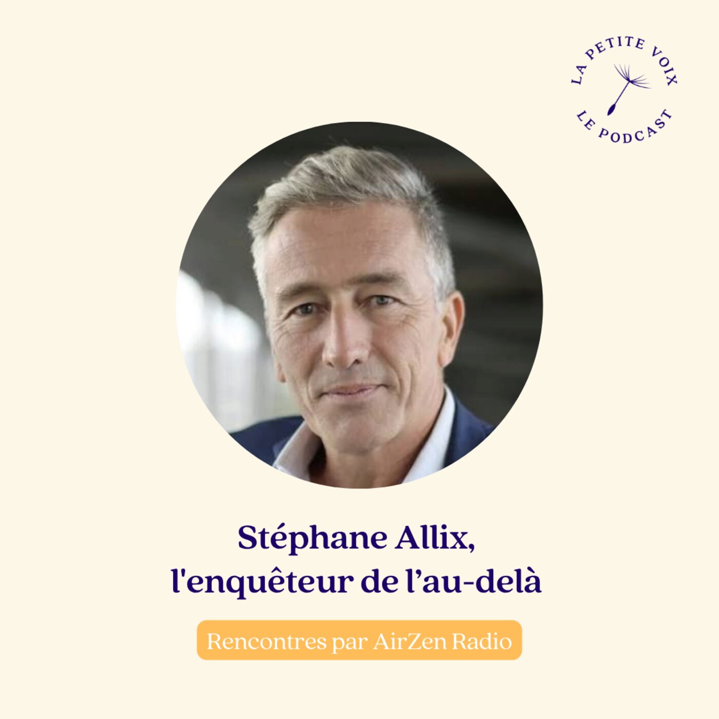 Stéphane Allix, enquêter sur la vie après la mort [AirZen] — La petite voix – Des histoires de vie qui pourraient changer la vôtre.