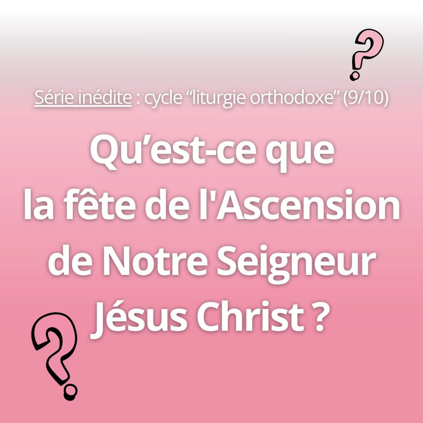 Fête de l'Ascension de Notre Seigneur Jésus Christ episode artwork