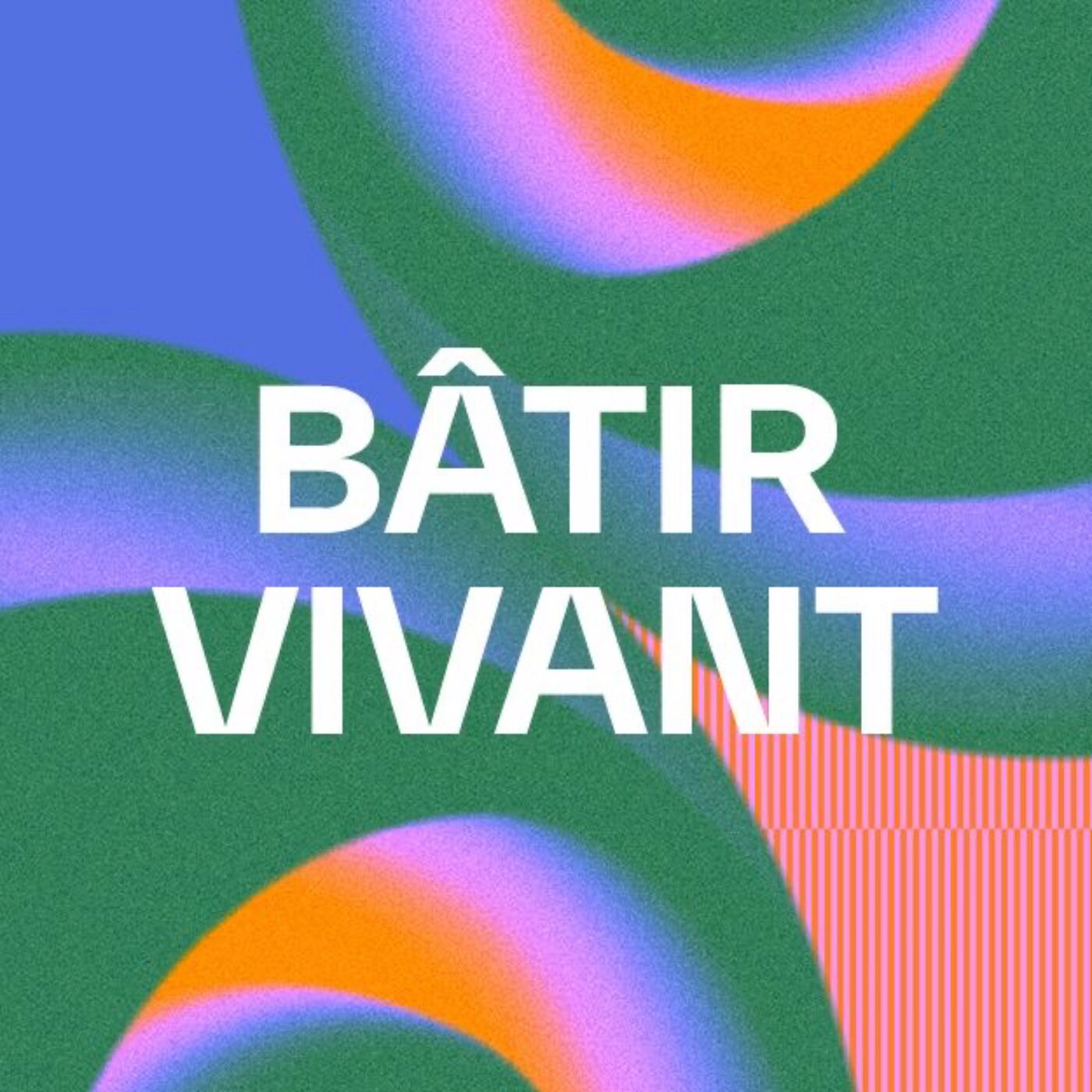 BÂTIR VIVANT