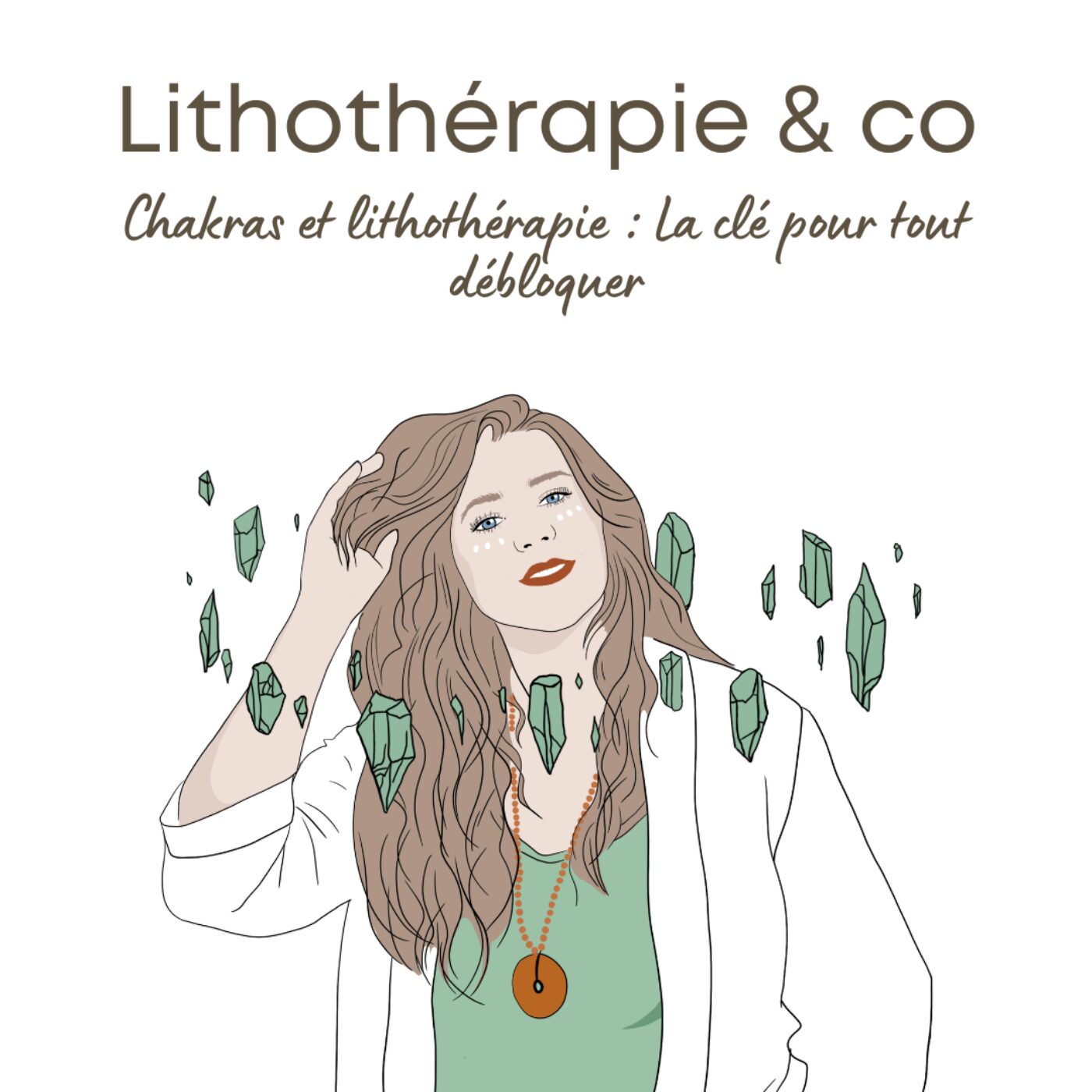 238 - Chakras et lithothérapie : La clé pour tout débloquer