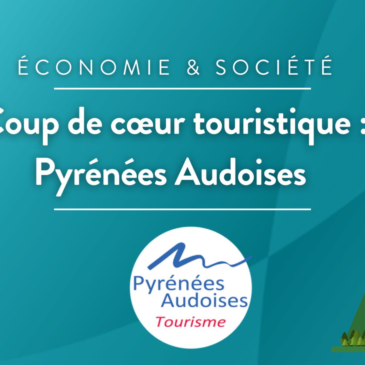 Coup de cœur touristique : Pyrénées Audoises
