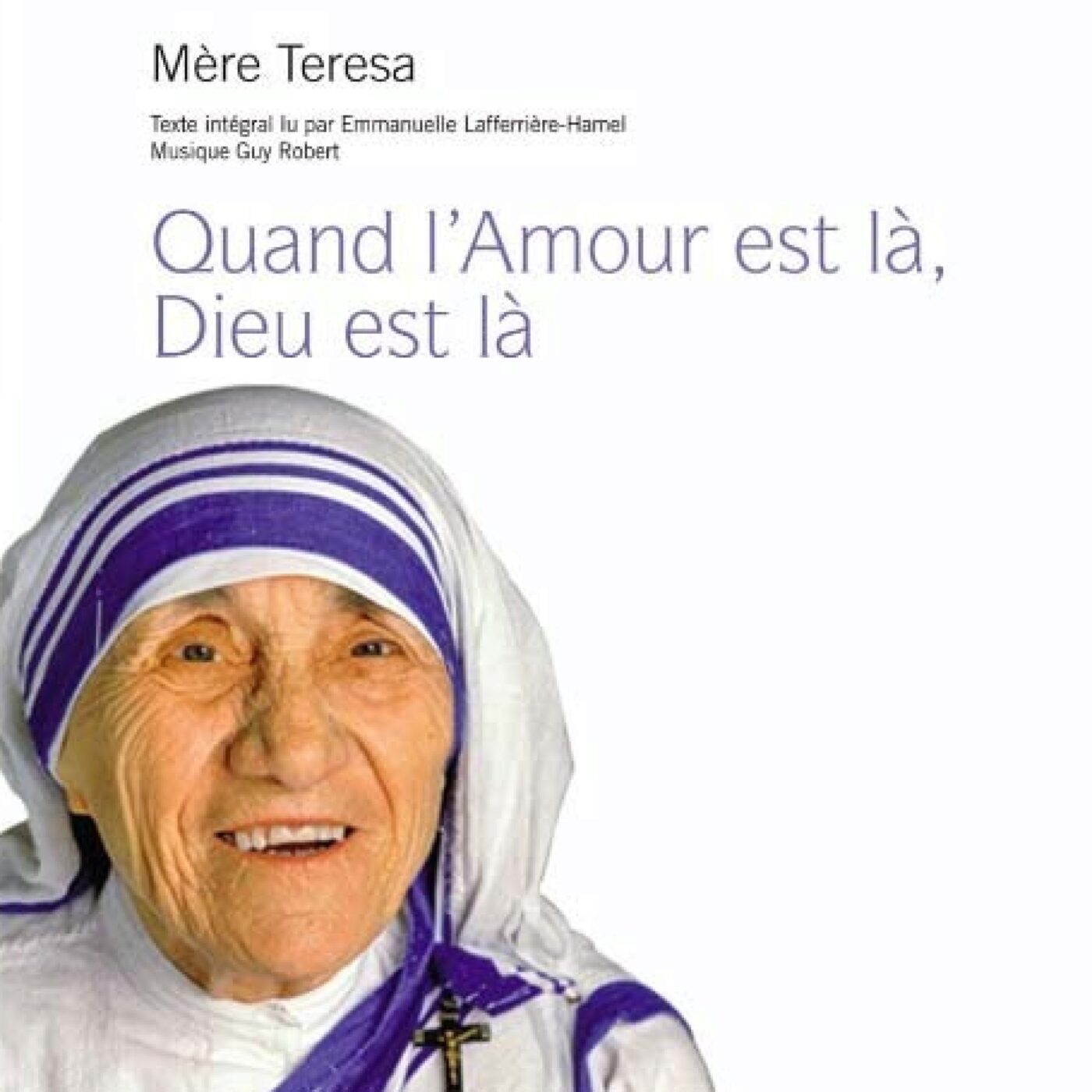 "Quand l'amour est là, Dieu est là" Mère Térésa (épisode 21) episode artwork