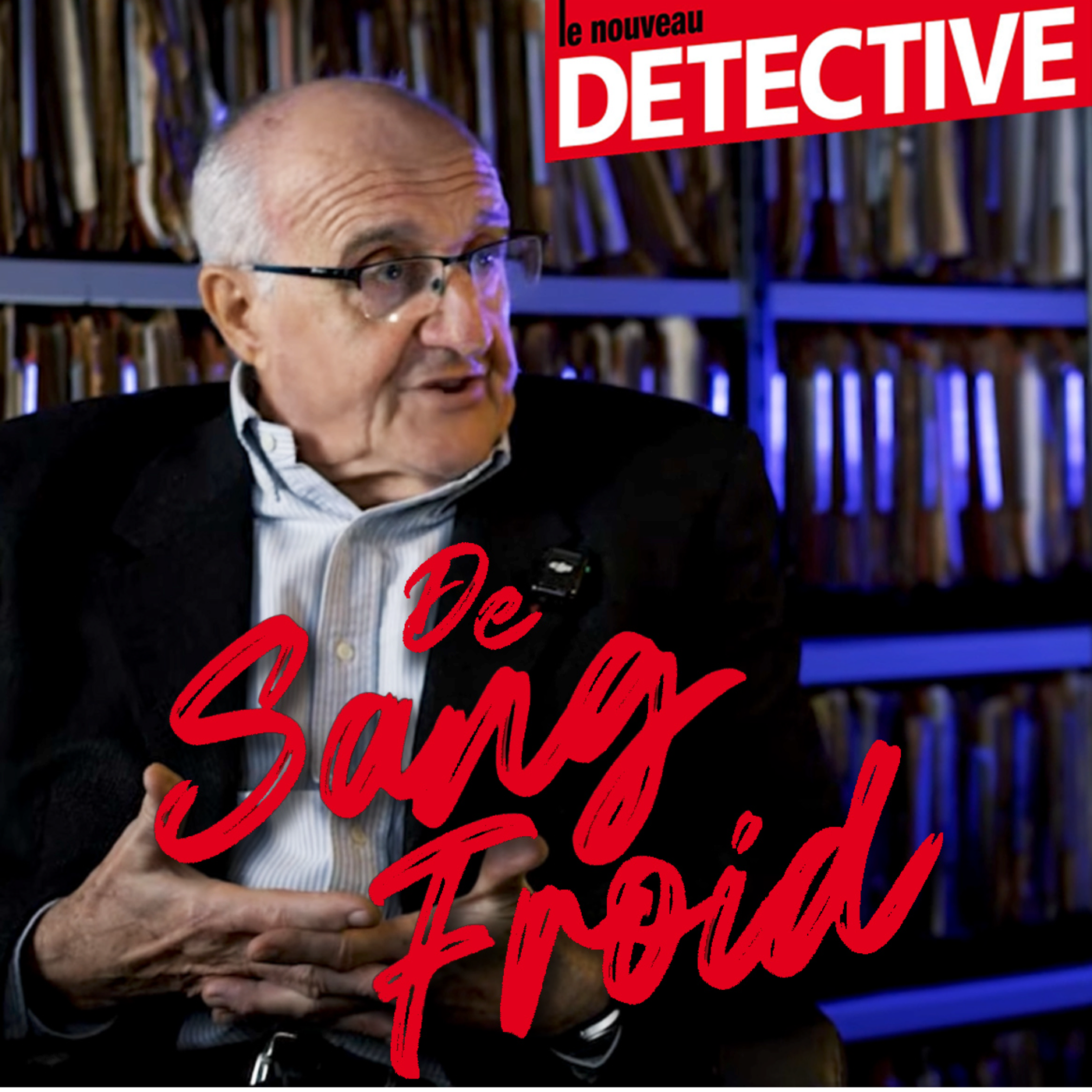 Podcast / De sang froid - Rencontre avec Jacques Poinas, ancien commissaire de police au 36 quai des Orfèvres.