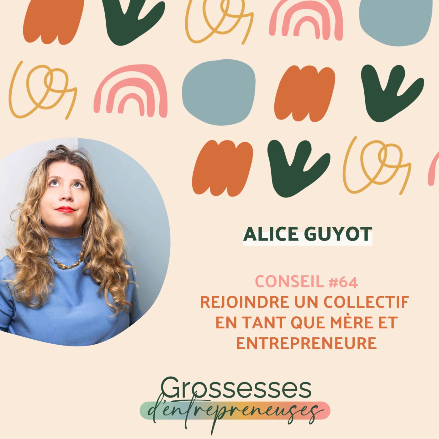 #64 - Rejoindre un collectif en tant que mère et entrepreneure avec Alice Guyot episode artwork