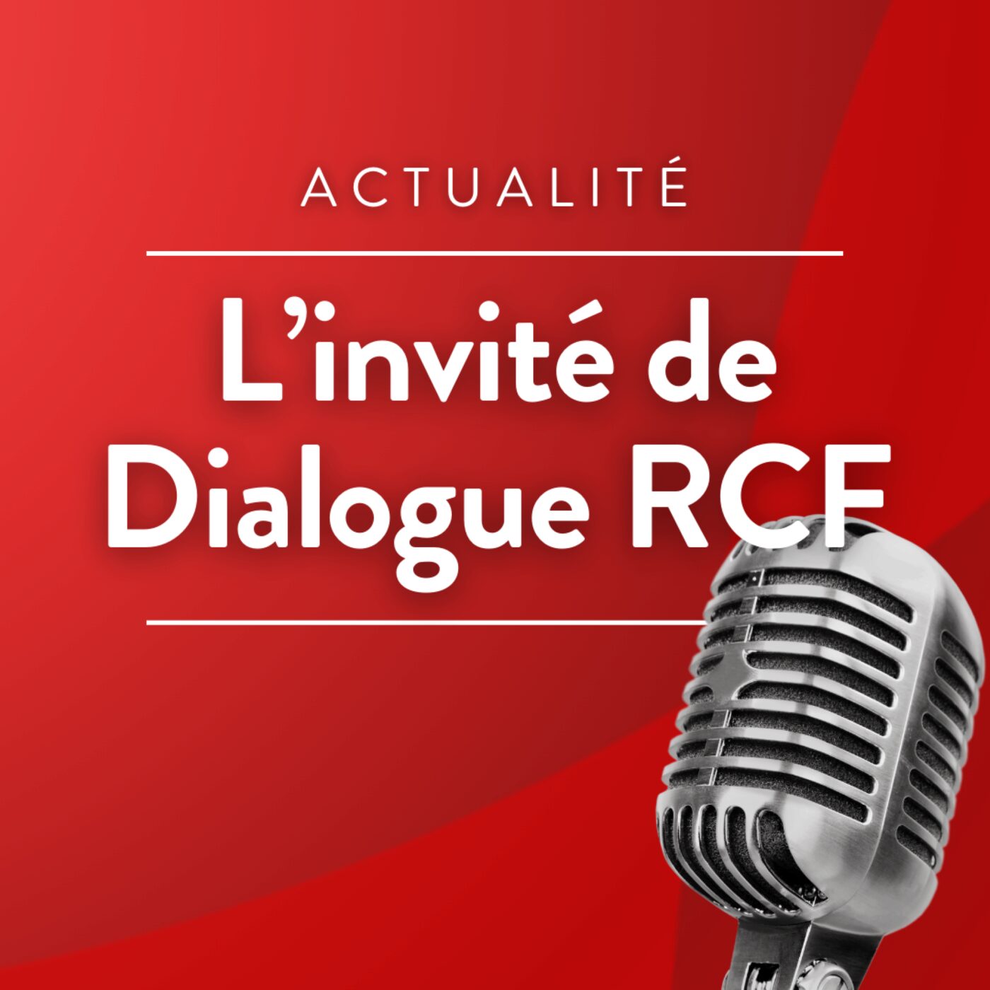 L\'invité de Dialogue RCF