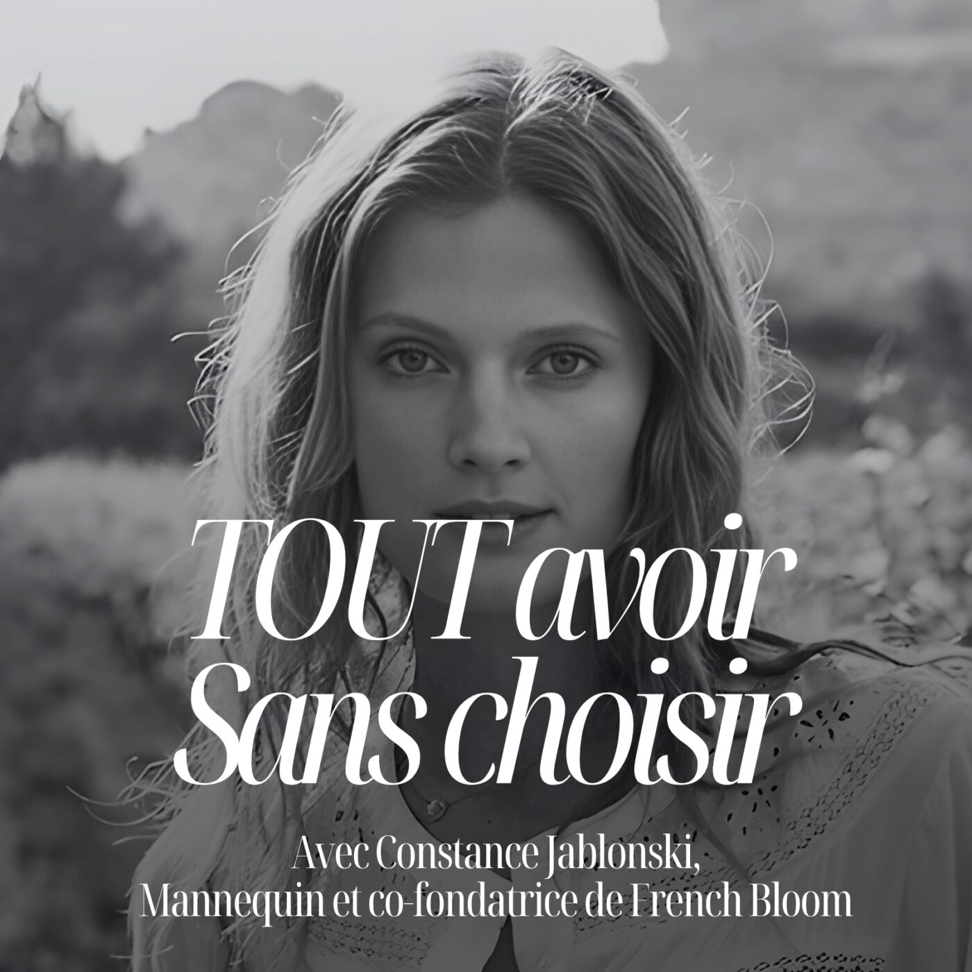 episode cover Mener plusieurs vies à la fois sans en sacrifier aucune - Constance Jablonski mannequin et cofondatrice de FrenchBloom #337