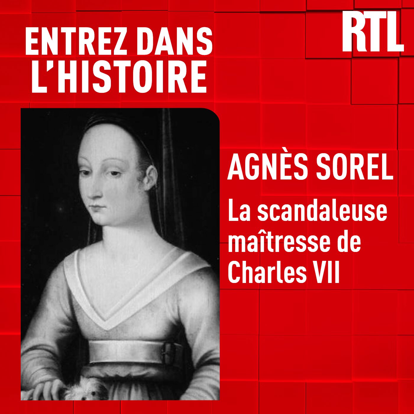 Agnès Sorel : la scandaleuse maîtresse de Charles VII