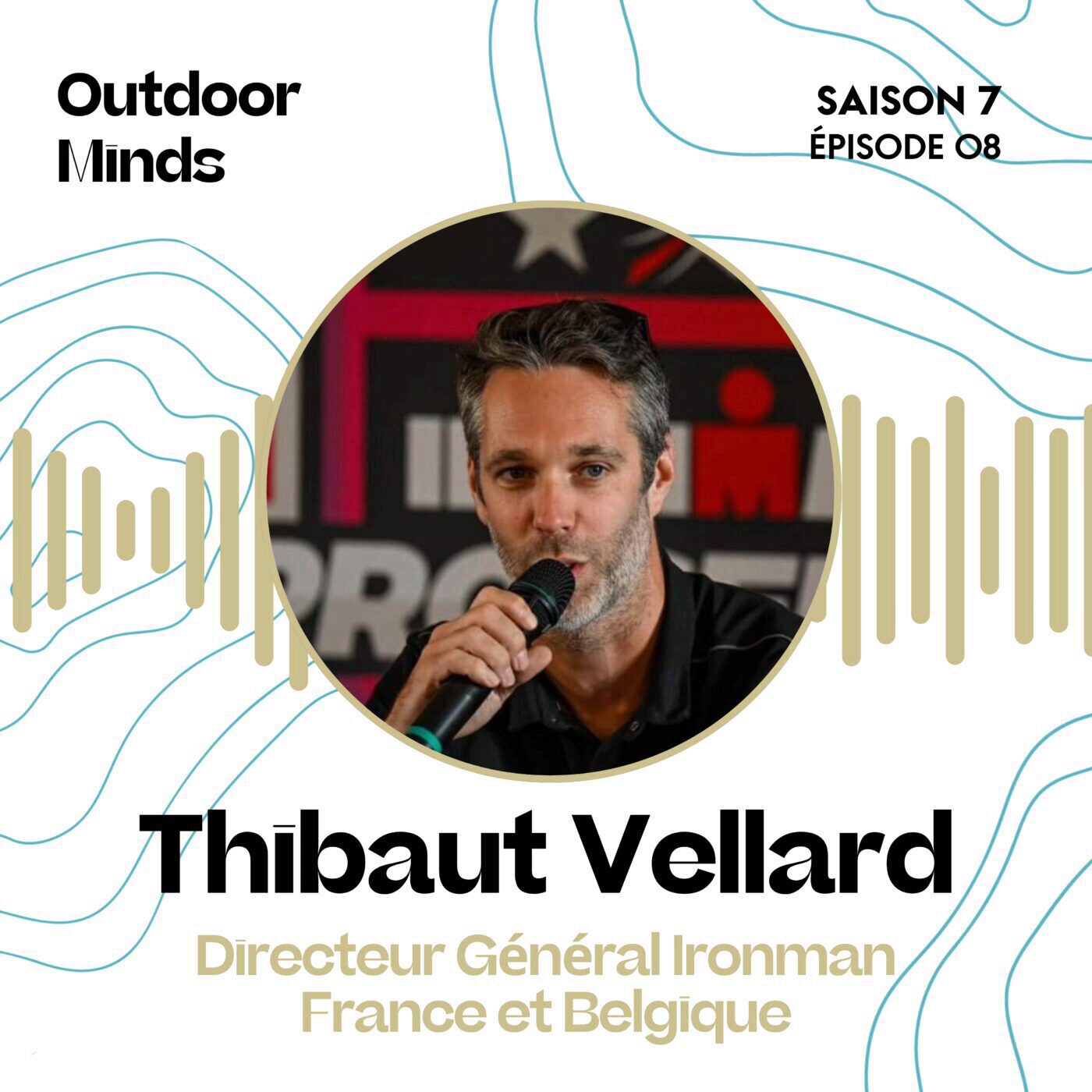 S7E8 - Thibault Vellard,  Directeur Général Ironman France et Belgique :  « Le sport faisait partie intégrante de ma vie du matin au soir »