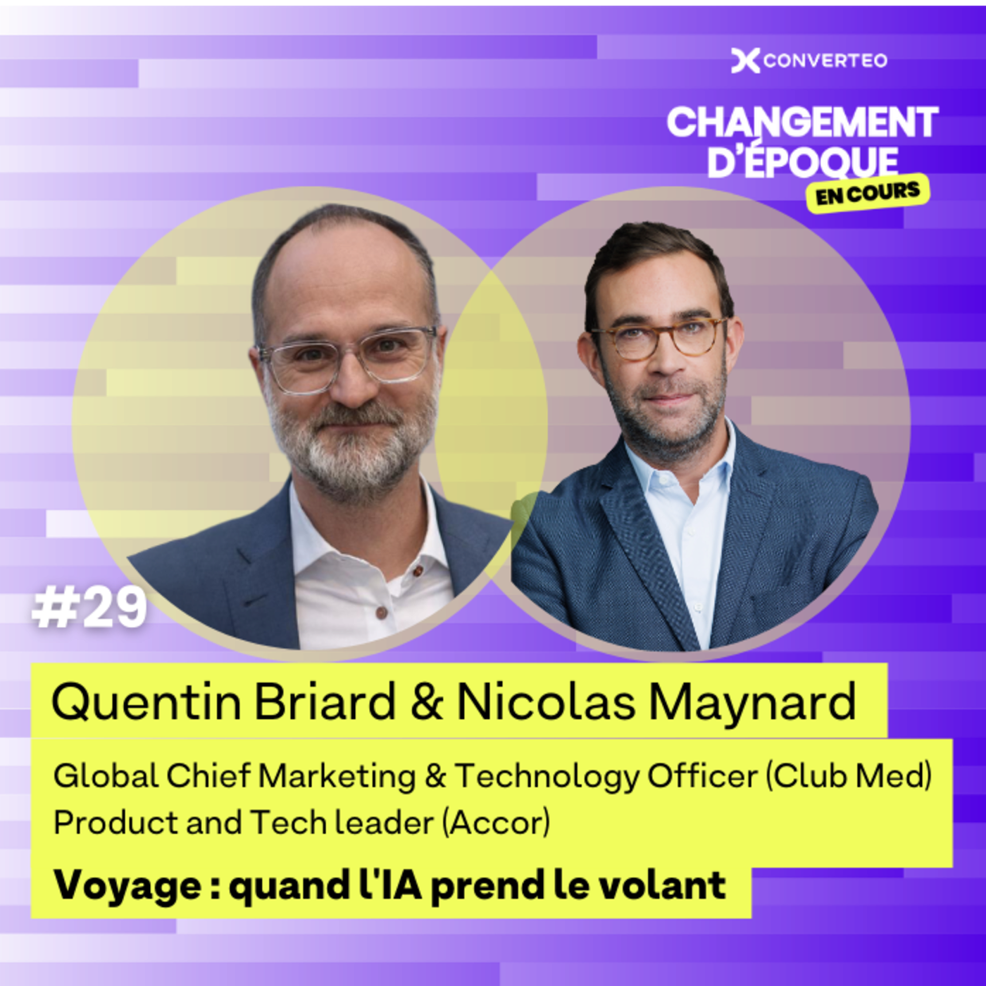 episode cover Voyage : quand l'IA prend le volant, avec Nicolas Maynard (Accor) et Quentin Briard (Club Med) - épisode #29
