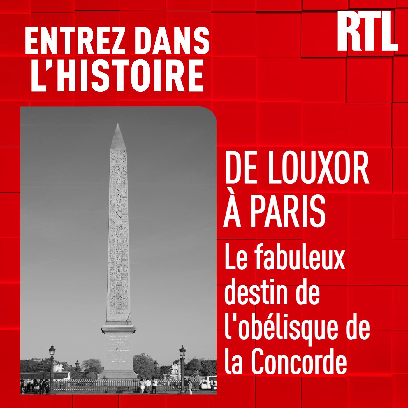 De Louxor à Paris : le fabuleux destin de l'obélisque de la Concorde