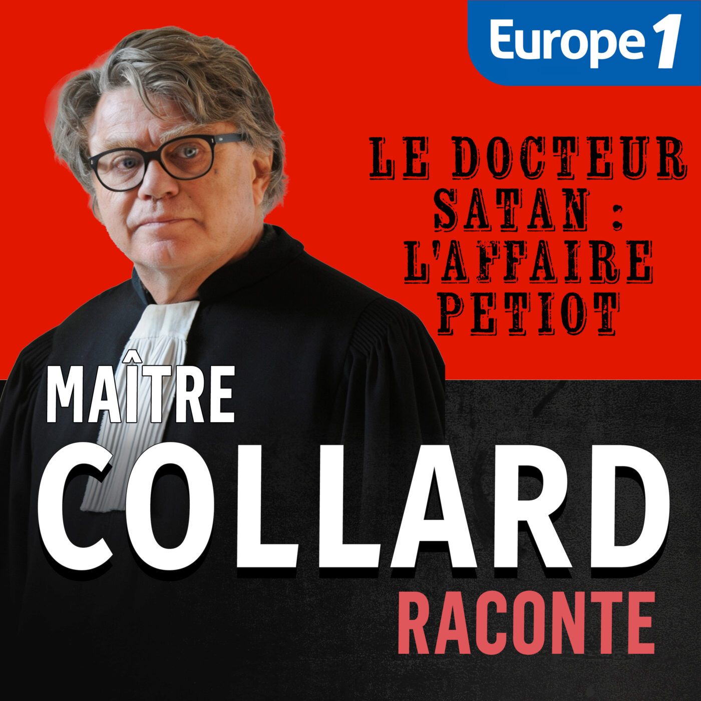 episode cover Maître Collard Raconte :  Marcel Petiot, Le docteur Satan [1/3]