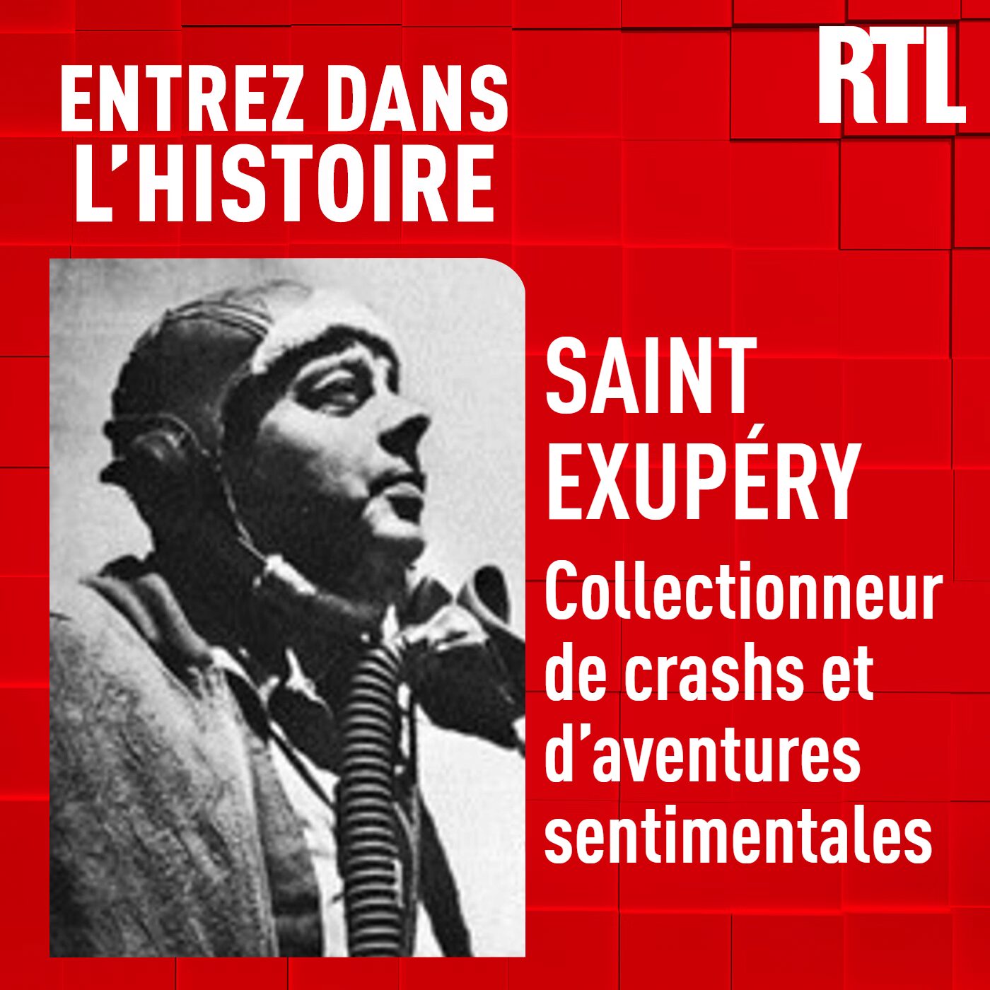 Saint-Exupéry : collectionneur de crashs et d'aventures sentimentales