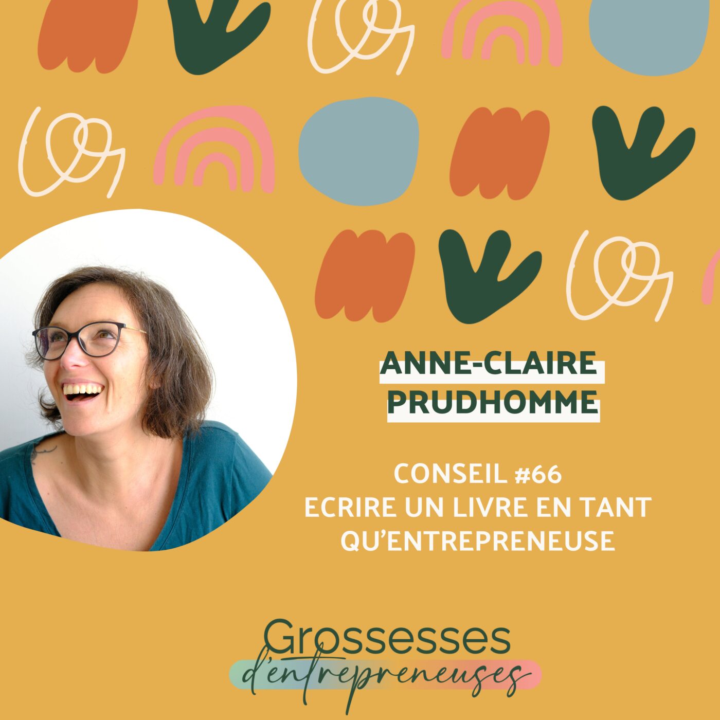 #66 - Ecrire un livre en tant qu'entrepreneuse avec Anne-Claire Prudhomme episode artwork
