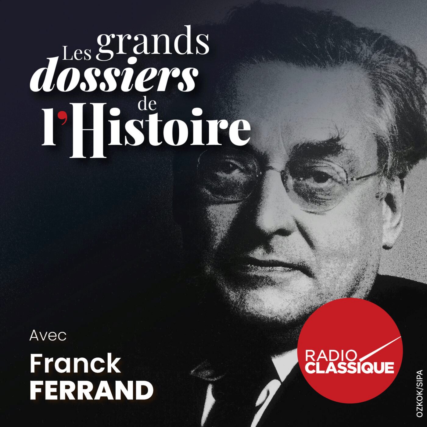 Les grands dossiers de l'Histoire par Franck Ferrand