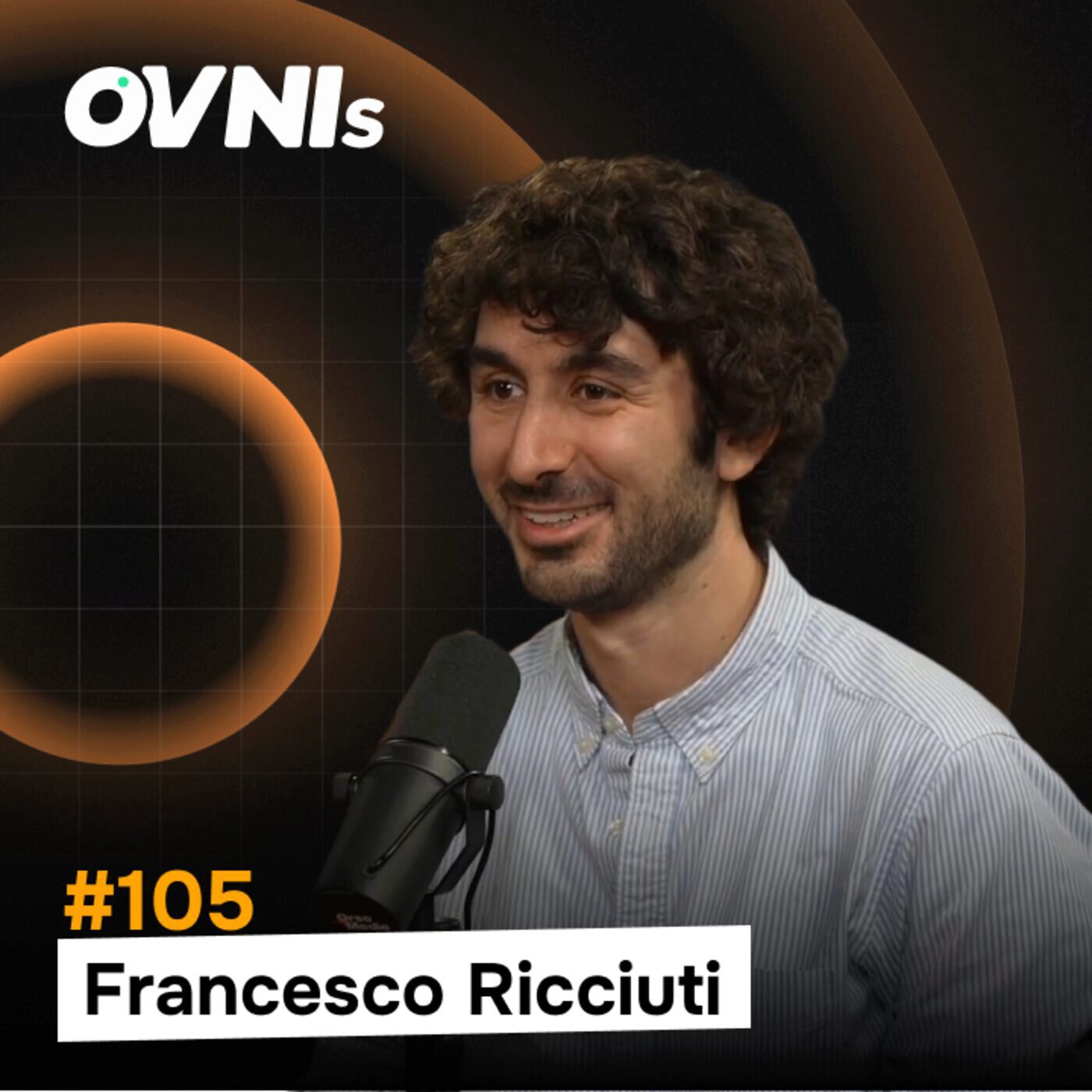 OVNIs Ep. #105 - Francesco Ricciuti - Why Deep Tech in Europe Actually Makes Sense