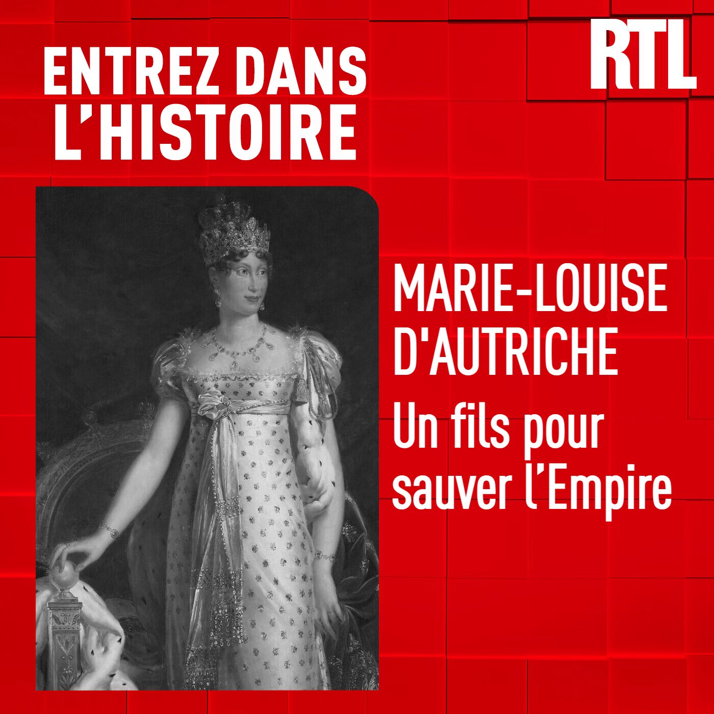 Marie-Louise d'Autriche : un fils pour sauver l'Empire