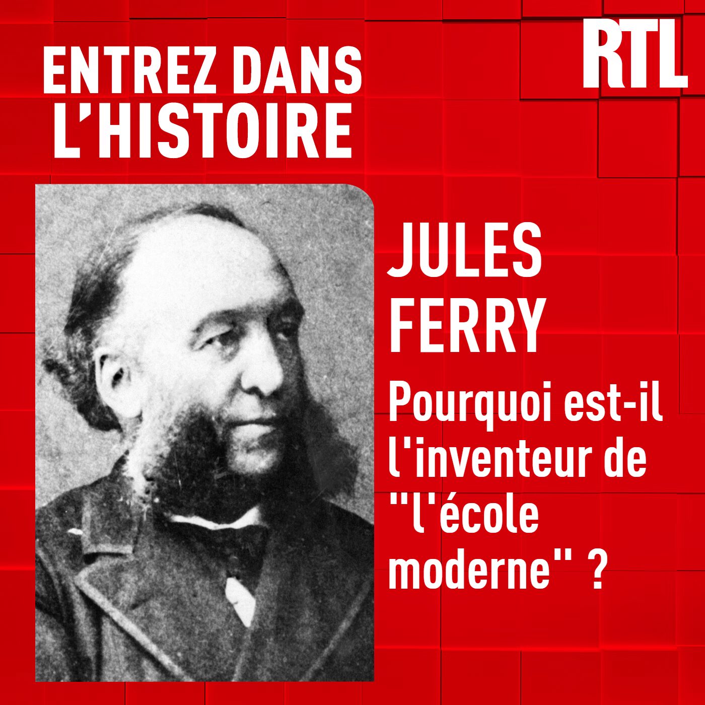 Jules Ferry : pourquoi est-il l'inventeur de "l'école moderne" ? episode artwork