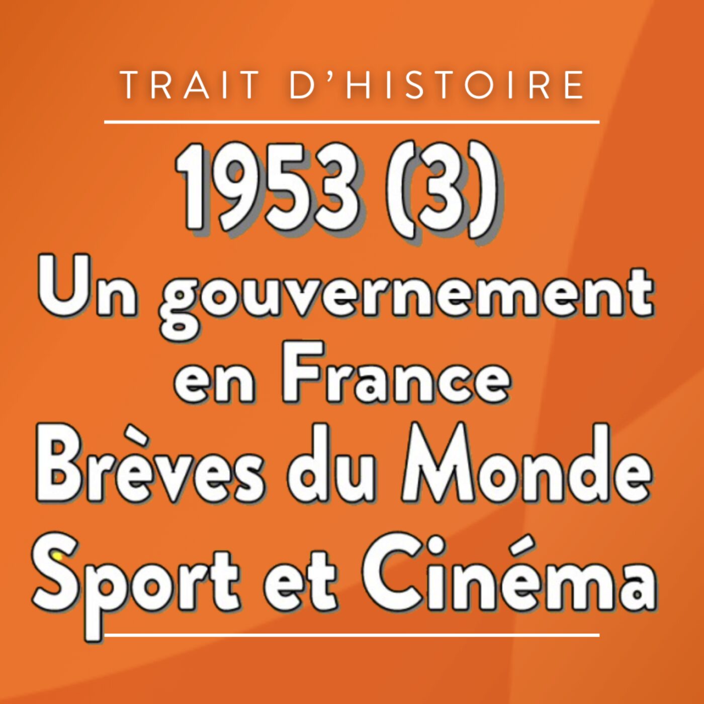 1953-(3)-Un gouvernement en France-Brèves du Monde-Sport et cinéma episode artwork