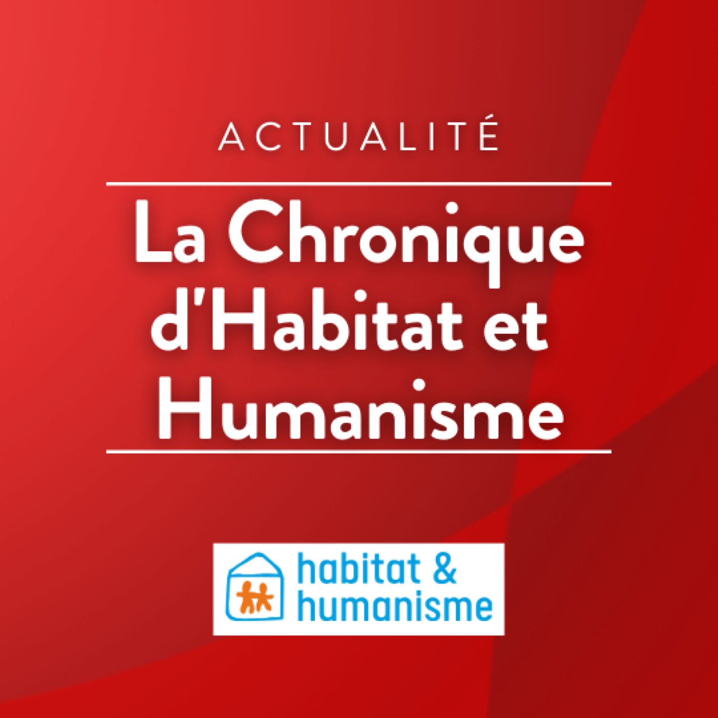 La chronique d\'Habitat et Humanisme