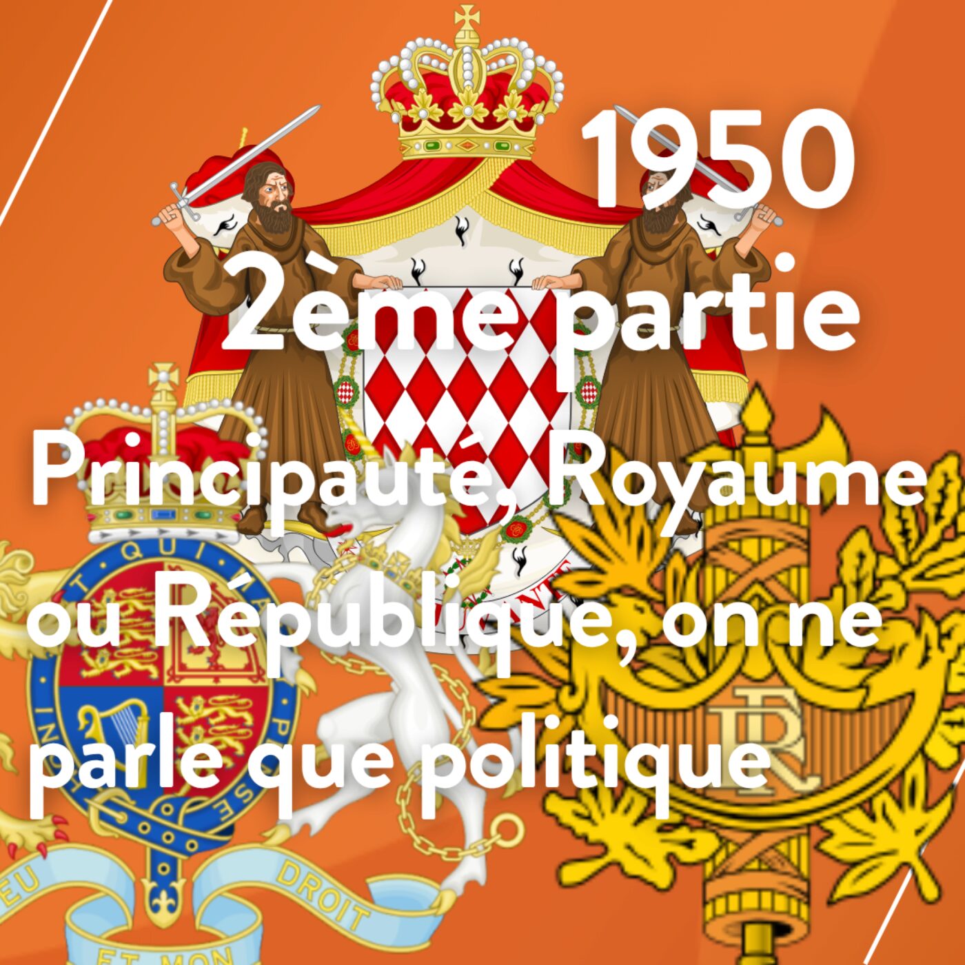 1950-(2)-Principauté, Royaume ou République, on ne parle que politique episode artwork