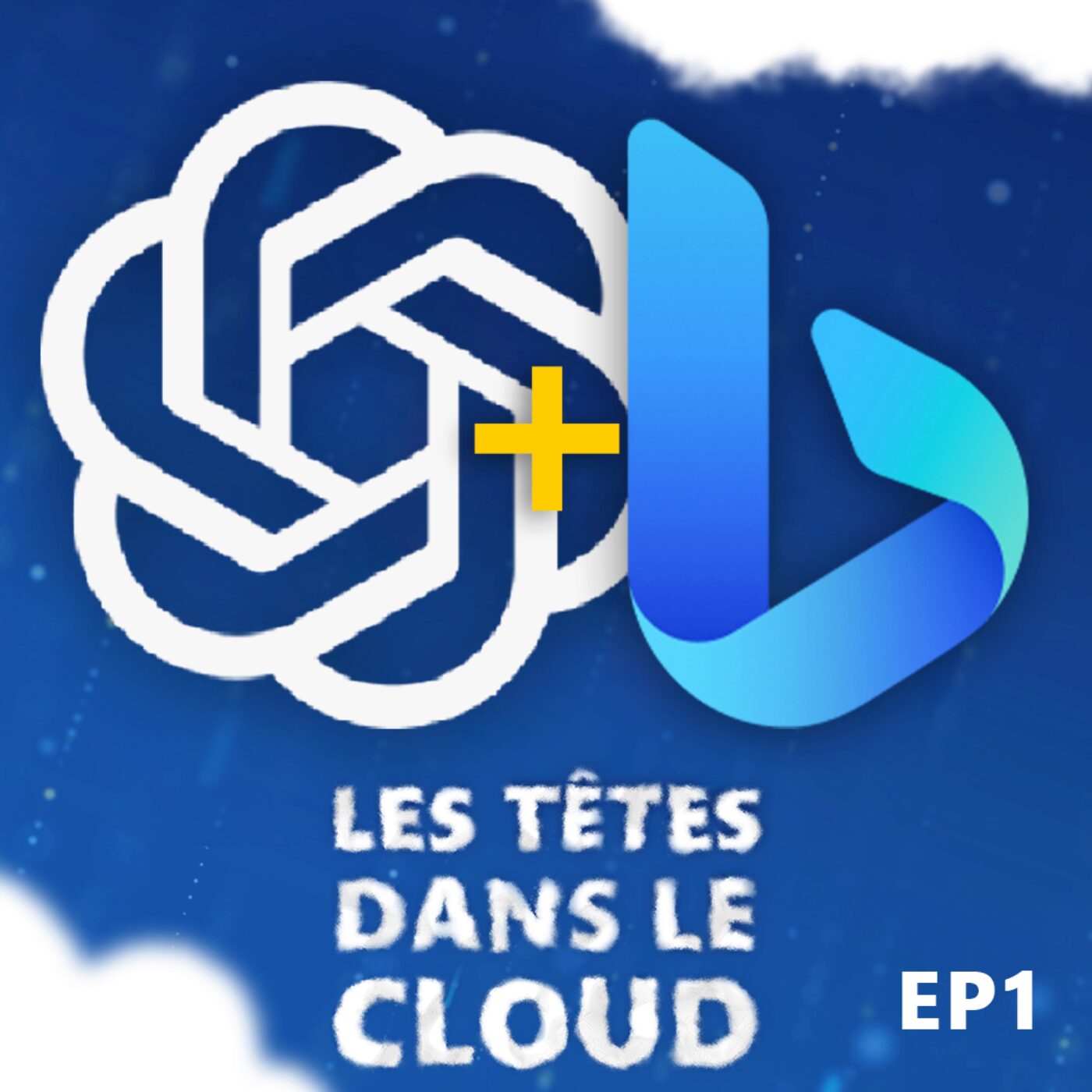 Le retour de BING grâce à ChatGPT - Les Têtes Dans Le Cloud EP.1