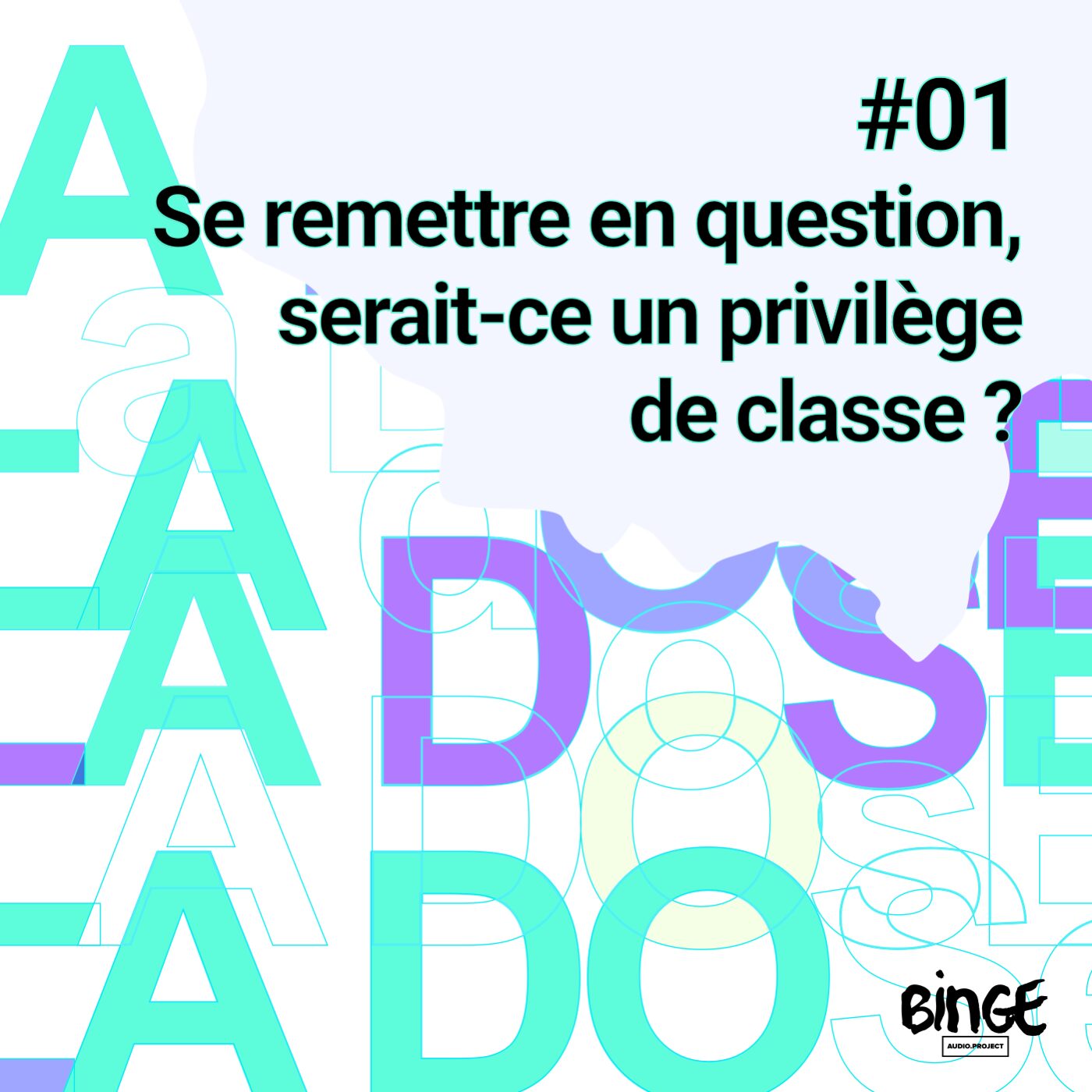 #01 - Se remettre en question, serait-ce un privilège de classe ?