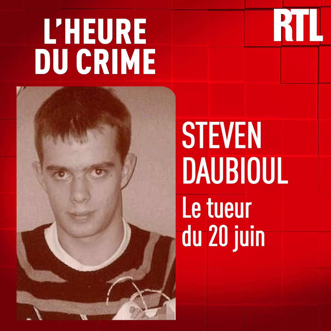 L'INTÉGRALE - Steven Daubioul : le tueur du 20 juin